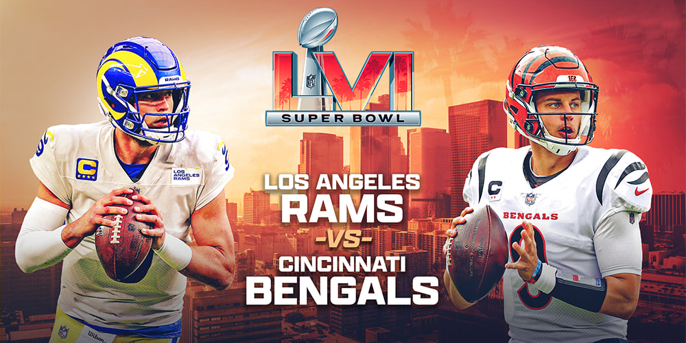 Super Bowl LVI - LA Rams vs Cincinnati Bengals